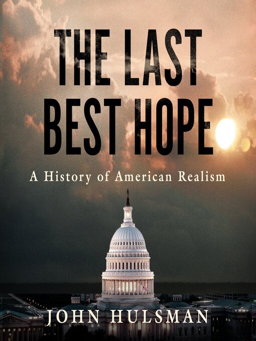 Title details for The Last Best Hope by John Hulsman - Wait list